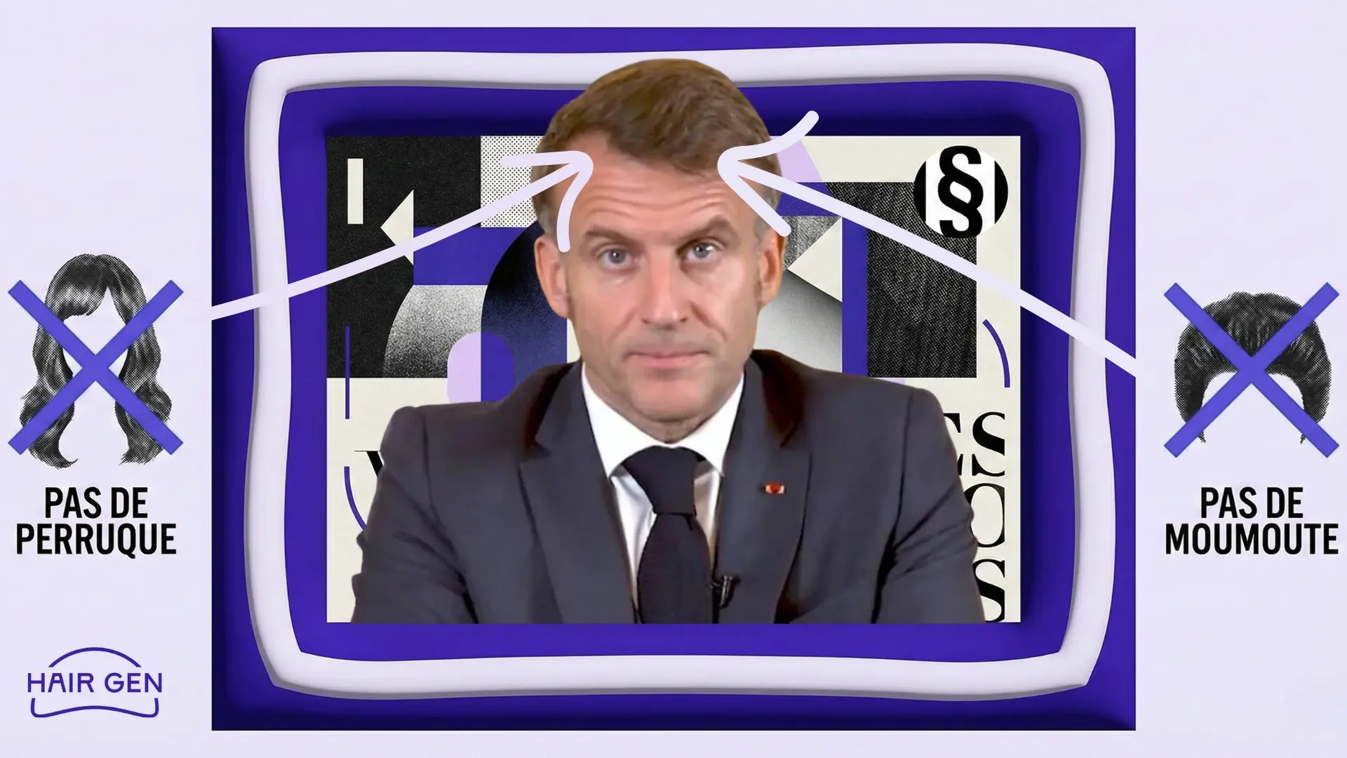 Emmanuel Macron face caméra avec des flèches montrant ses racines naturelles et des pictogrammes de perruques barrés.